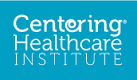 Centering Healthcare Institute (CHI)